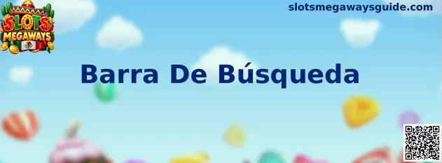 Ejemplo visual de una Barra De Búsqueda para localizar títulos de Slots Megaways