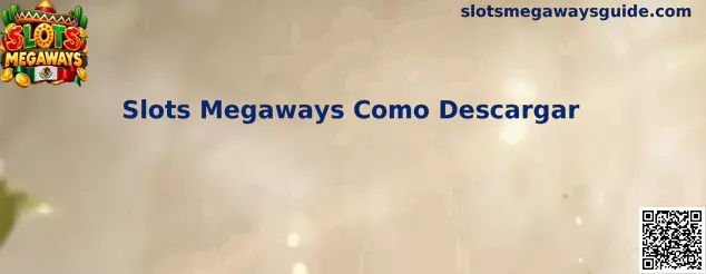 Guía para descargar Slots Megaways