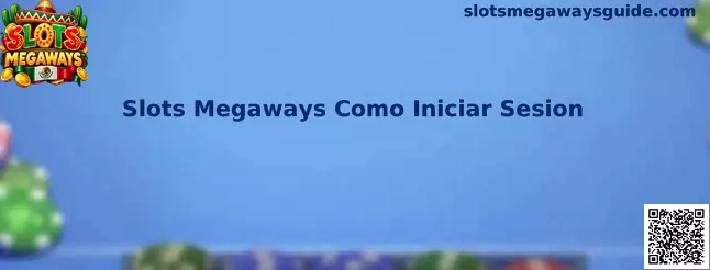 Guía de acceso seguro para Slots Megaways Como Iniciar Sesion