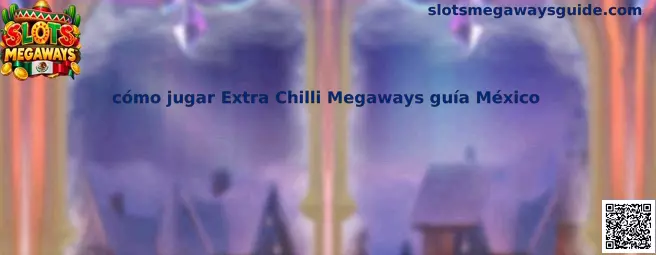 Explicación de cómo jugar Extra Chilli Megaways guía México
