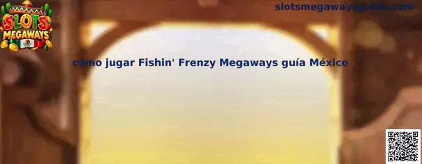 Imagen ilustrativa de la guía para aprender a jugar Fishin' Frenzy Megaways en México