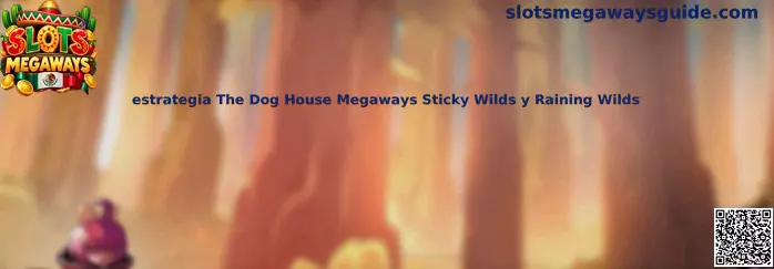 Ilustración de la estrategia de The Dog House Megaways y comparación entre Sticky Wilds y Raining Wilds