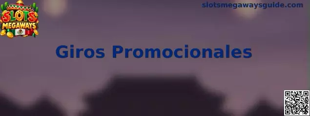Guía informativa sobre Giros Promocionales en Slots Megaways