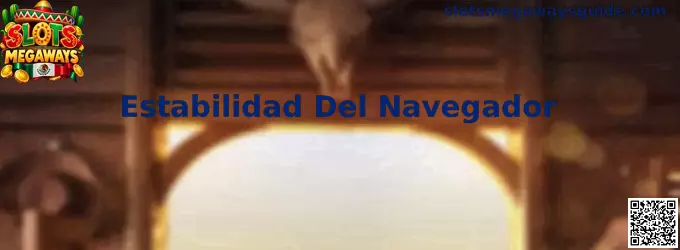 Estabilidad Del Navegador en Slots Megaways