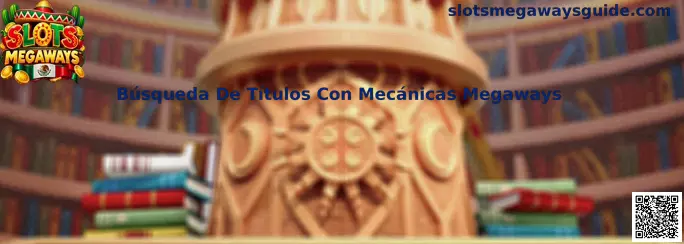 Búsqueda De Títulos Con Mecánicas Megaways
