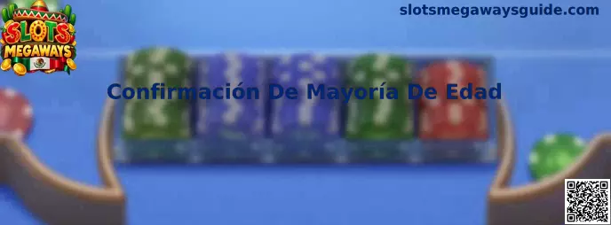 Confirmación De Mayoría De Edad en Slots Megaways