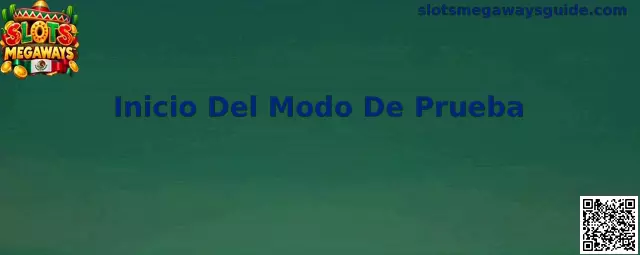 Inicio Del Modo De Prueba en Slots Megaways