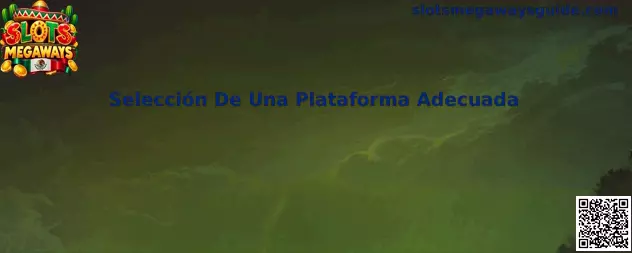 Selección De Una Plataforma Adecuada para Slots Megaways