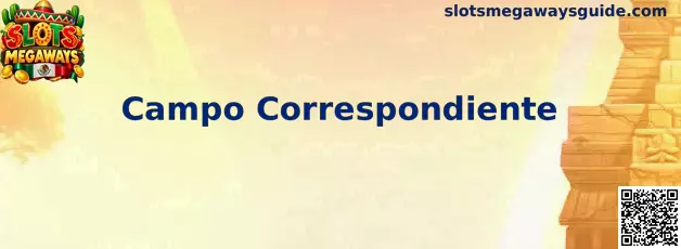 Campo Correspondiente en formulario de Slots Megaways