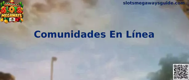 Comunidades En Línea de Slots Megaways