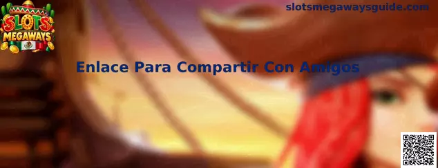 Enlace Para Compartir Con Amigos en Slots Megaways